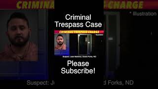 Criminal Trespass Charge In Grand Forks