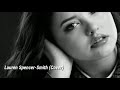 Someone You Loved Lewis Capaldi Cover By Lauren Spencer Smith Official Video Lyrics