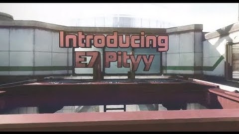 Introducing E7 Pityy: I