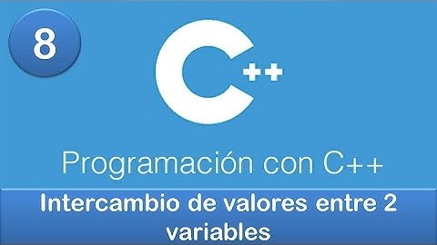 8. Programación en C++ || Expresiones || Ejercicio Intercambio de valores entre 2 variables