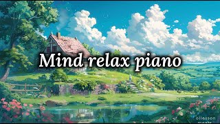 Mind relax piano️ 🌳 Deep to work and sleep