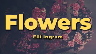 Watch Elli Ingram Flowers video