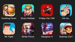 cooking Fever,Scary Robber,Friday the 13th,Mr Fight,Marvel Strike Force,Gangstar 5,Subway Surfers
