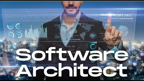 Kiến trúc phần mềm là gì software architecture là gì