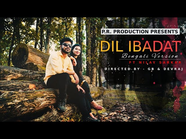 Dil Ibadat - Unplugged Cover | Bengali Version | Nilay Sarkar| Tum Mile | KK | Emraan Hashmi | 2020