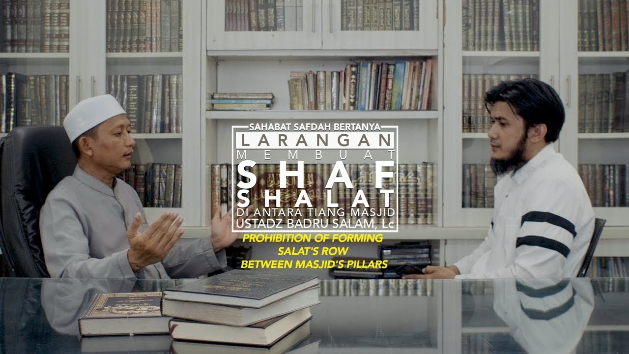 Sahabat Safdah Bertanya: Larangan Membuat Shaf Shalat Diantara Tiang Masjid - Ustadz Badru Salam, Lc