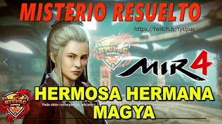 MIR4 - ✅ COMO HACER ✅ EL MISTERIO DE LA HERMOSA HERMANA MAGYA  👍