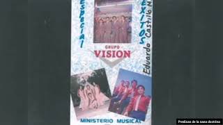 Video thumbnail of "Grupo Vision***Éxitos***. le importa mi Dios lo de ti. cantos de los 70s, 80s."