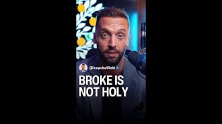 Broke Is Not Holy
