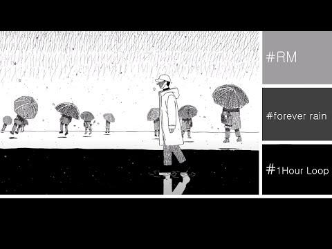 【RM】forever rain (1Hour Loop)