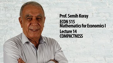 COMPACTNESS - Lec 14 - Mathematics for Economists I