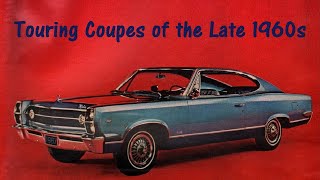 Touring Coupes of the late 1960s