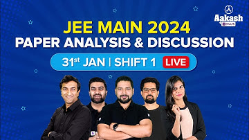 JEE Main 2024 Paper Analysis and Discussion | 31st Jan Shift 1