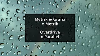 Metrik & Grafix x Metrik - Overdrive x Parallel (feat. Grafix) (Mashup)