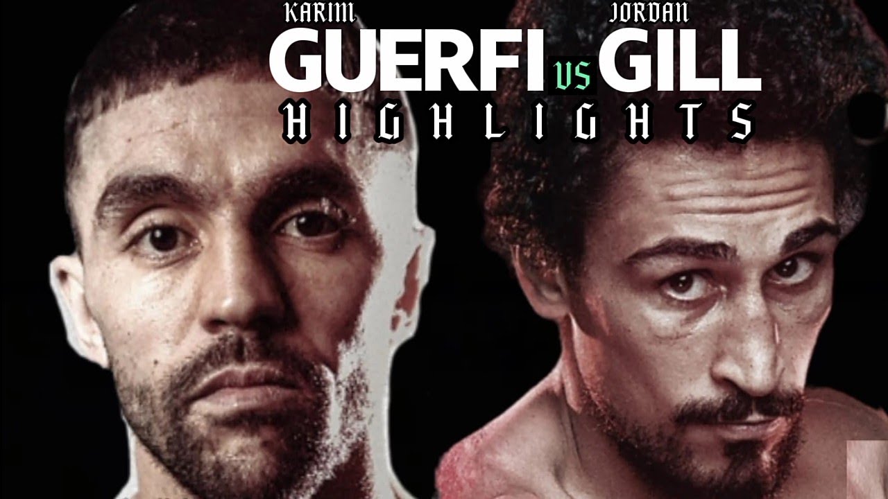 KARIM GUERFI VS JORDAN GILL BOXING HIGHLIGHTS