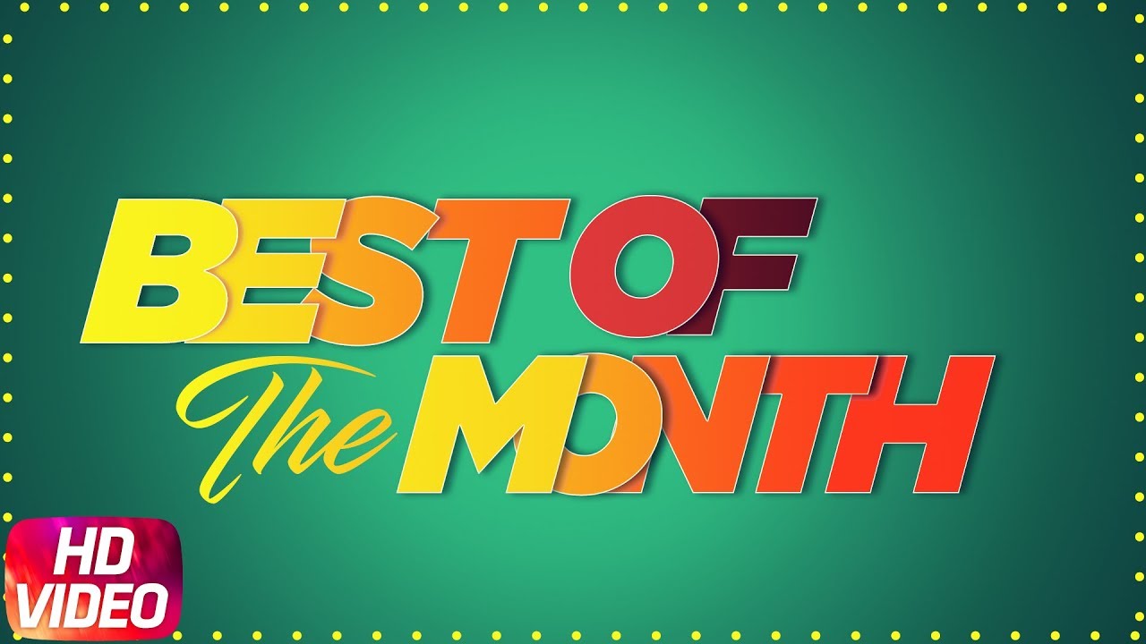 Best of The Month | Shirley Setia | Gurnazar | Jassi Gill | Armaan Bedil | Latest Punjabi Songs 2018