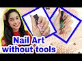 2 nail art without any tools  diy nail art   easy and fast nail art  riyas amazing world