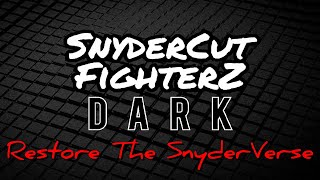 SnyderCut FighterZ Dark : Ep 27