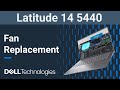 Dell Latitude 14 5440 | How to replace the fan