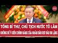 Tổng Bí thư, Chủ tịch nước: Không để ý kiến chính đáng của Nhân dân rơi vào im lặng