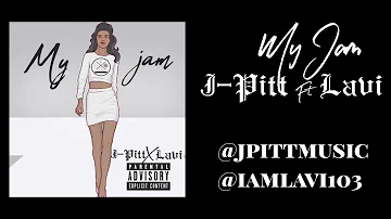 J-Pitt My Jam (Feat. Lavi ) Audio #myjam