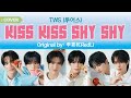 TWS 투어스 Kiss Kiss Shy Shy Korean Ver Original By 李要红RedLi Lyrics 가사 TWS 투어스 Kiss Kiss Shy Shy Korean Ver Original By 李要红RedLi Lyrics 가사