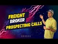 Mastering freight sales prospecting calls for freight brokers  episode 234