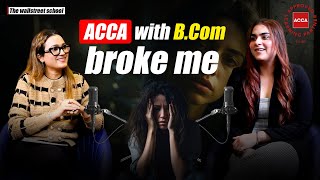 ACCA with Bcom broke me – Sudiksha's true story