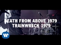 Death from above 1979  trainwreck 1979 official music