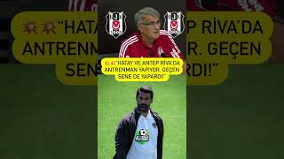 Şenol Güneş Gaziantep Ile Hatayspor Rivada Antrenman Yapıyorlar. Geçen Sene De Yapabilirlerdi