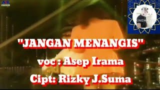 Asep Irama_'JANGAN MENANGIS' (KARAOKE/NoVocal) Musik Original. || Cipt. Rizky J.Suma