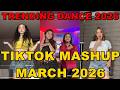 TIKTOK DANCE MASHUP MARCH 2026 TIKTOK DANCE TREND 2026