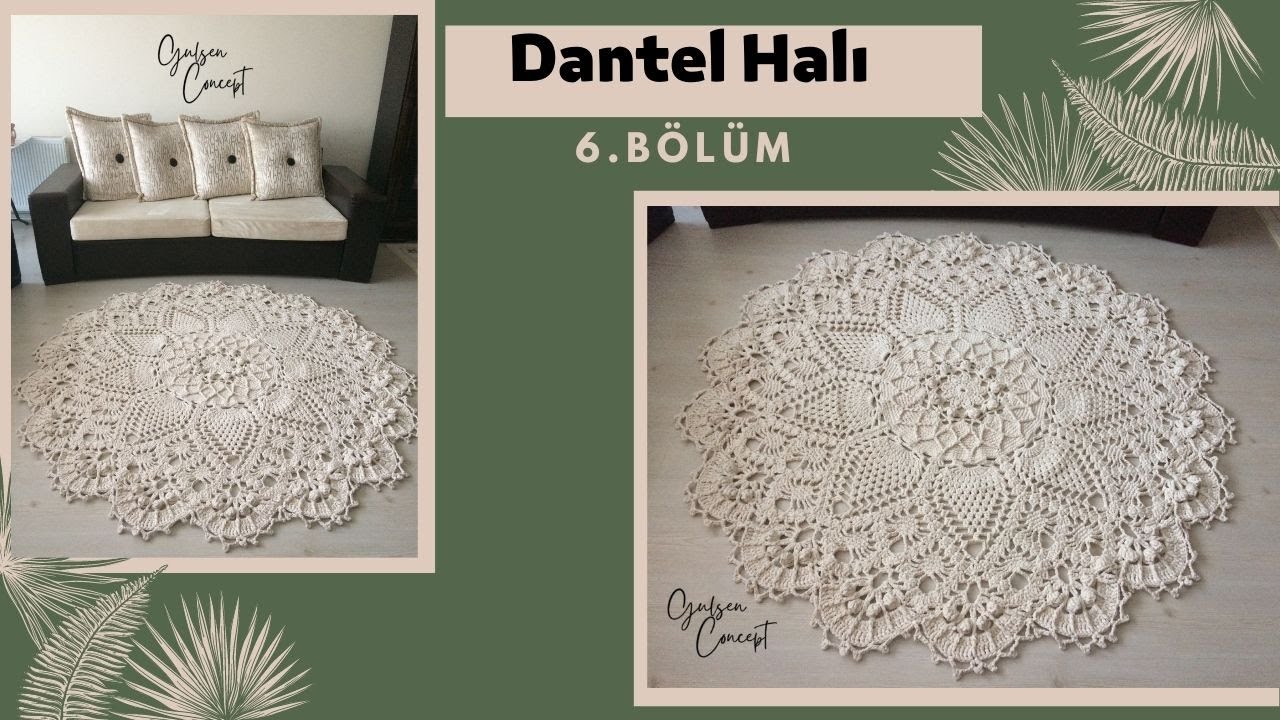 DANTEL HALI - ÇİLEK HALI - MODELLİ DEKORATİF HALI ( 6. BÖLÜM )