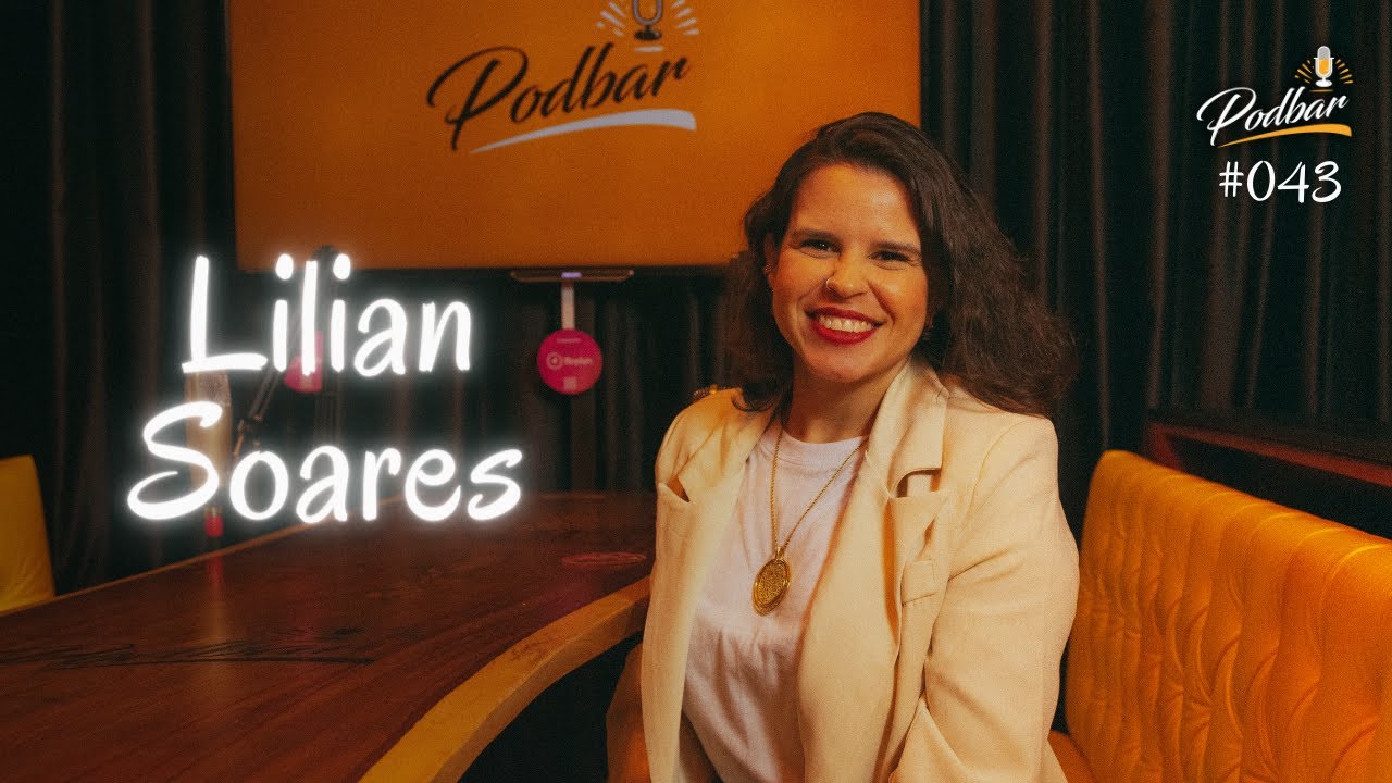 LILIAN SOARES - PODBAR #043 - YouTube