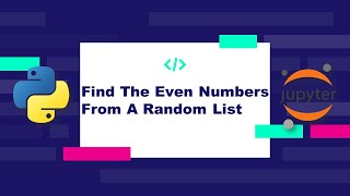 Find The EVEN Numbers From A Random List | Python Beginner's Project