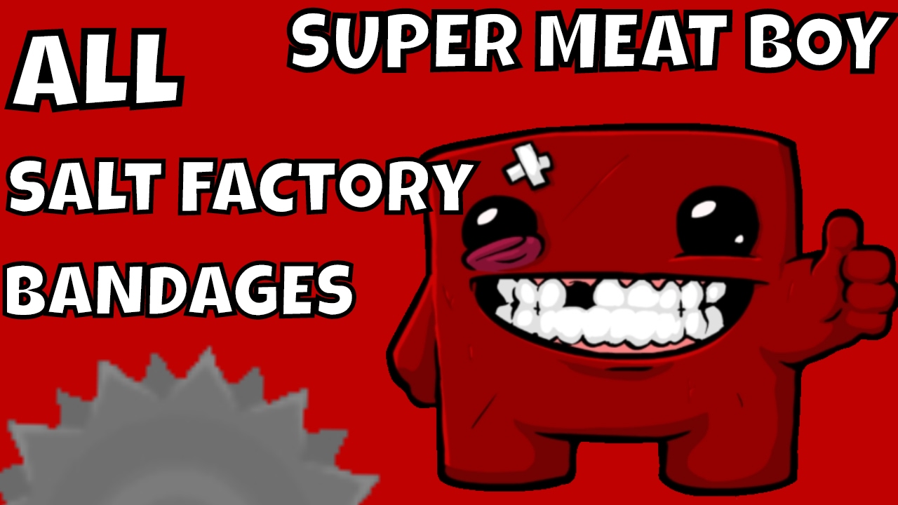 Super Meat Boy The Salt Factory Pegg Smashes! All Bandages YouTube