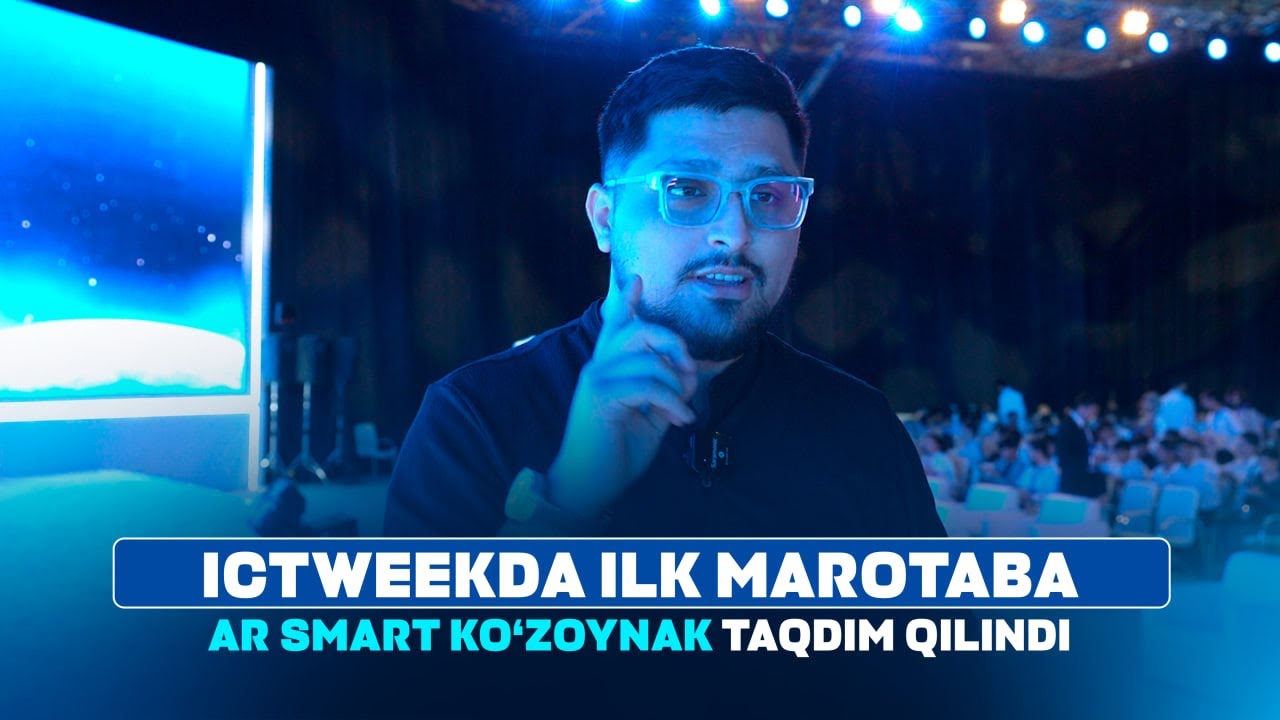 ICTWEEK-2025 haftaligida ilk marotaba AR Smart ko‘zoynak taqdim qilindi