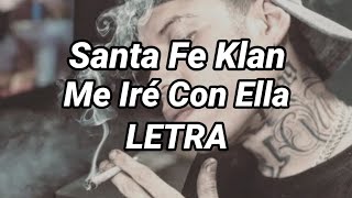 Santa Fe Klan - Me Iré Con Ella🔥 | LETRA