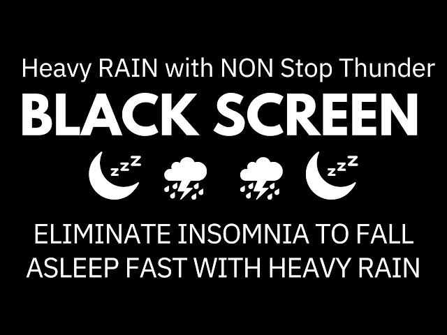 Eliminate Insomnia to Fall Asleep Fast with Heavy Rain & Intense Thunder Sounds | Black Screen NoAds class=