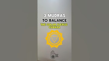 3 Mudras to Balance your "Solar Plexus Chakra" | Manipura