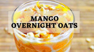 Mango Overnight Oats (Easy + Healthy Breakfast Recipe)
