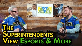 The Superintendents View - Esports & More!