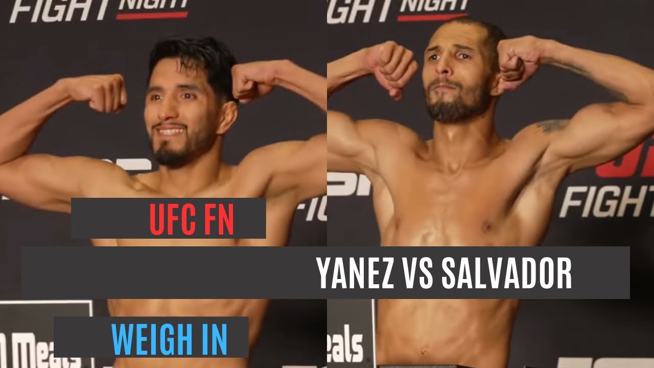 UFC weigh in | Adrian Yanez vs Vinicius Salvador