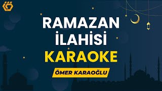 Ömer Karaoğlu Ramazan İlahisi (Karaoke) Resimi