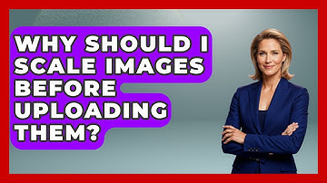 Why Should I Scale Images Before Uploading Them? - Graphic Design Nerd