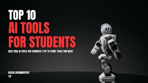 Top 10 AI Tools Every Student Must Use in 2025 | NSSSA DOCUMENTARY 1.0
