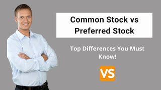 Common Stock vs Preferred Stock | Top Differences You Must Know!