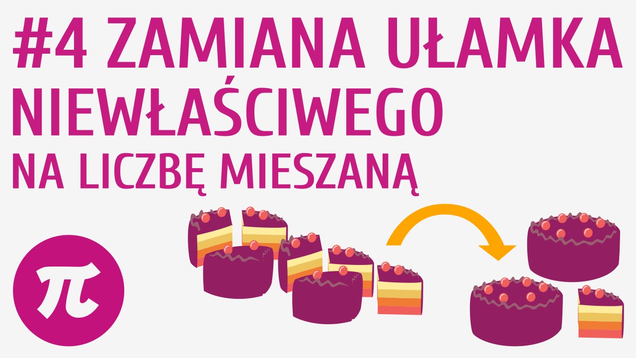 Zamiana Ułamków Niewłaściwych Na Liczby Mieszane