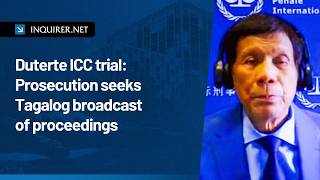 Duterte ICC trial: Prosecution seeks Tagalog broadcast of proceedings