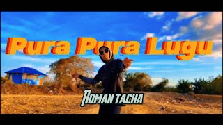 PURA-PURA LUGU - Roman tacha (Disco tanah)